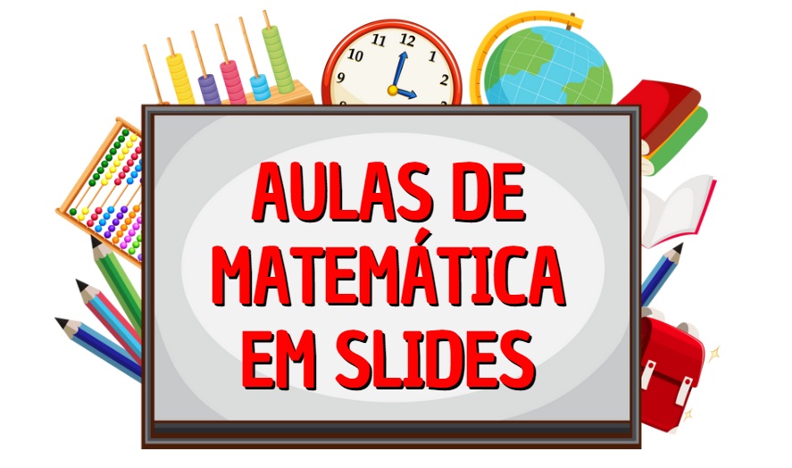 Aulas em Slides - Matemática e Língua Portuguesa